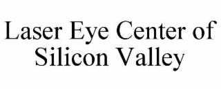 LASER EYE CENTER OF SILICON VALLEY