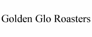 GOLDEN GLO ROASTERS