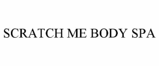 SCRATCH ME BODY SPA