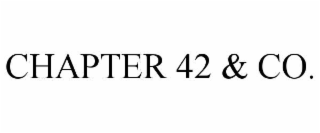 CHAPTER 42 & CO.