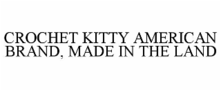 CROCHET KITTY AMERICAN BRAND, MADE IN THE LAND