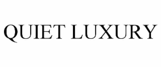QUIET LUXURY