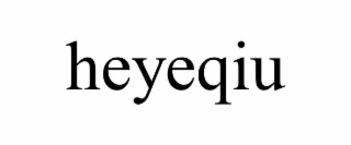 HEYEQIU