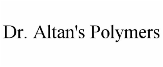 DR. ALTAN'S POLYMERS