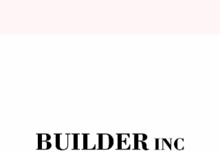 BUILDER INC