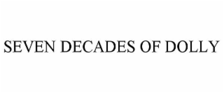 SEVEN DECADES OF DOLLY