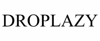 DROPLAZY