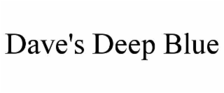 DAVE'S DEEP BLUE
