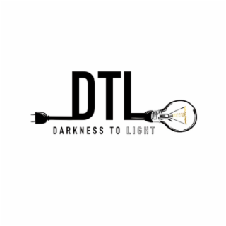 DTL DARKNESS TO LIGHT