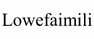 LOWEFAIMILI