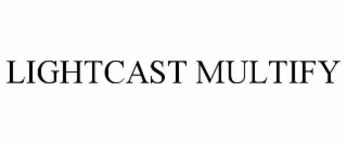 LIGHTCAST MULTIFY