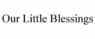 OUR LITTLE BLESSINGS