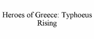 HEROES OF GREECE: TYPHOEUS RISING