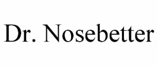 DR. NOSEBETTER