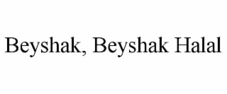 BEYSHAK, BEYSHAK HALAL