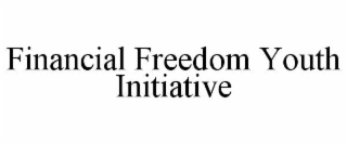 FINANCIAL FREEDOM YOUTH INITIATIVE