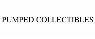 PUMPED COLLECTIBLES
