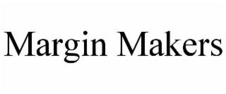 MARGIN MAKERS