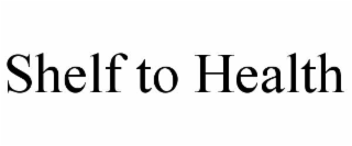 SHELF TO HEALTH