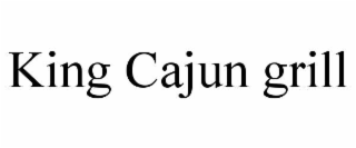 KING CAJUN GRILL