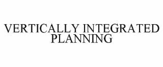 VERTICALLY INTEGRATED PLANNING
