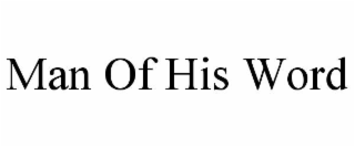 MAN OF HIS WORD