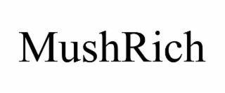 MUSHRICH