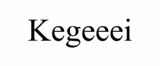 KEGEEEI