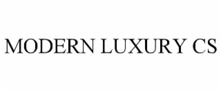 MODERN LUXURY CS
