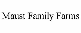 MAUST FAMILY FARMS