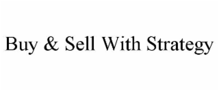 BUY & SELL WITH STRATEGY