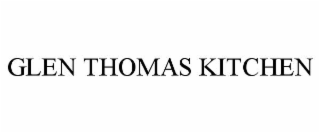 GLEN THOMAS KITCHEN