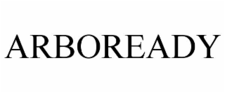 ARBOREADY