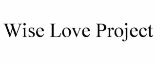 WISE LOVE PROJECT