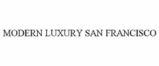 MODERN LUXURY SAN FRANCISCO
