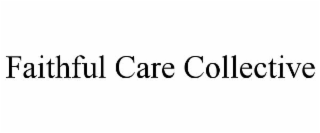 FAITHFUL CARE COLLECTIVE
