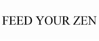 FEED YOUR ZEN