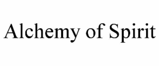 ALCHEMY OF SPIRIT