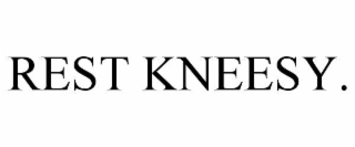 REST KNEESY.