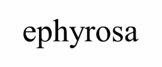 EPHYROSA