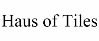 HAUS OF TILES