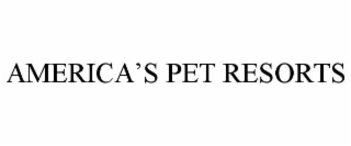 AMERICAâS PET RESORTS