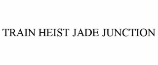 TRAIN HEIST JADE JUNCTION