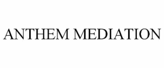 ANTHEM MEDIATION