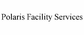 POLARIS FACILITY SERVICES