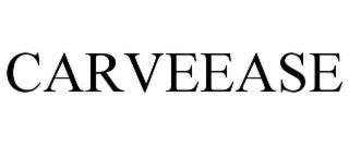CARVEEASE