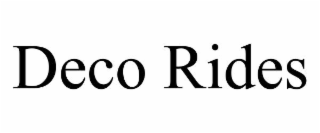 DECO RIDES