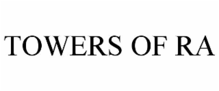 TOWERS OF RA
