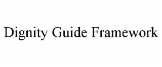 DIGNITY GUIDE FRAMEWORK