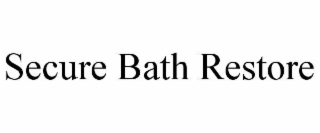 SECURE BATH RESTORE